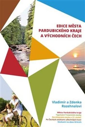 Edice města Pardubického kraje a Východních Čech - Rozehnalová Zdenka