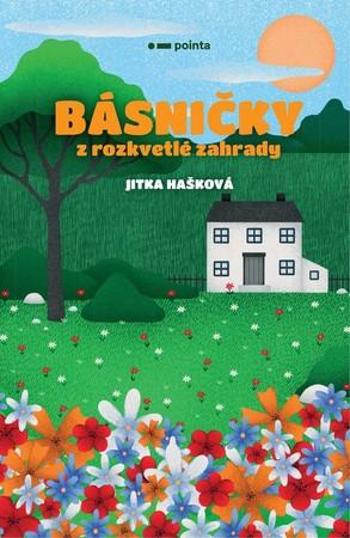 Básničky z rozkvetlé zahrady - Hašková Jitka