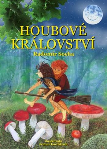 Houbové království - Hanzlíková Ivana