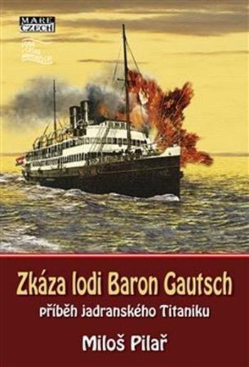 Zkáza lodi Baron Gautsch - Pilař Miloš