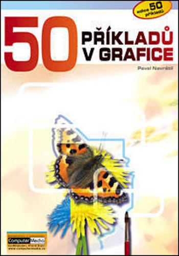 50 příkladů v grafice + DVD - Navrátil Pavel