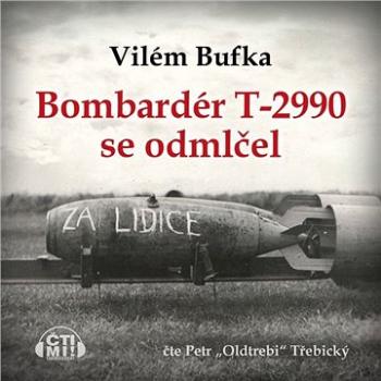 Bombardér T-2990 se odmlčel ()