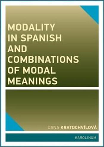 Modality in Spanish and Combinations of Modal Meanings - Vonková Milena