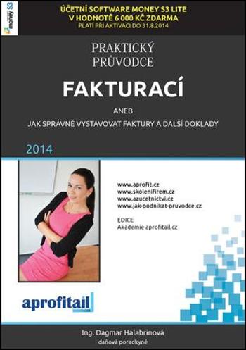 Praktický průvodce fakturací - Halabrinová Dagmar