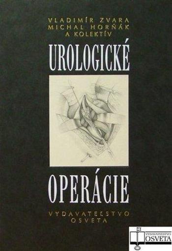 Urologické operácie - Kolektív autorov