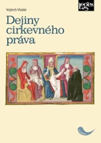 Dejiny cirkevného práva - Vojtěch Vladár