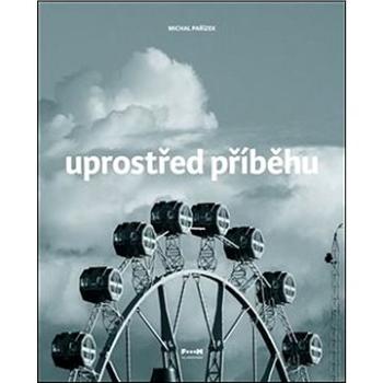 Uprostřed příběhu (978-80-907904-0-7)