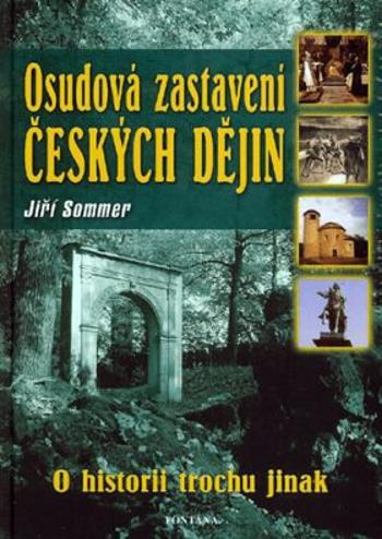 Osudová zastavení českých dějin - Jiří Sommer