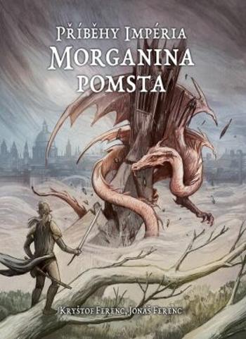 Příběhy impéria - Morganina pomsta - Jonáš Ferenc, Kryštof Ferenc