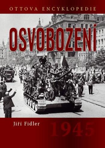 Osvobození 1945 - Fidler Jiří