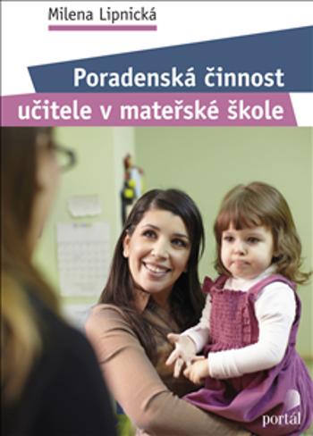 Poradenská činnost učitele v mateřské škole - Milena, Lipnická