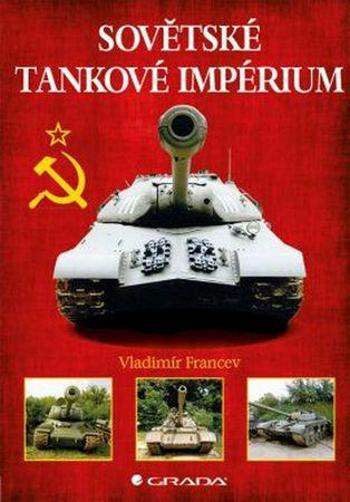 Sovětské tankové impérium - Francev Vladimír