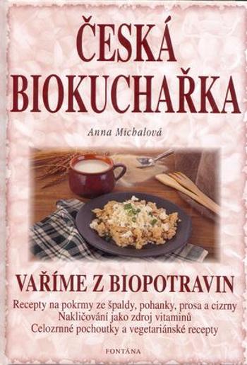 Česká biokuchařka - Michalová Anna