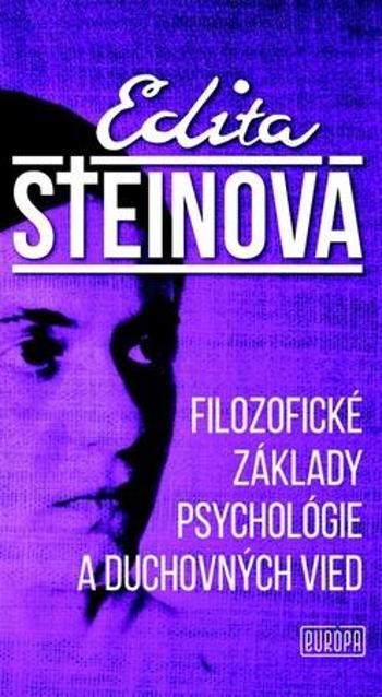 Filozofické základy psychológie a duchovných vied - Steinová Edita