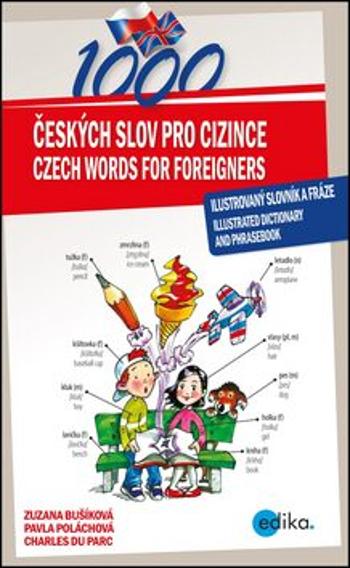 1000 Czech Words for Foreigners - Charles du Parc, Pavla Poláchová, Zuzana Bušíková