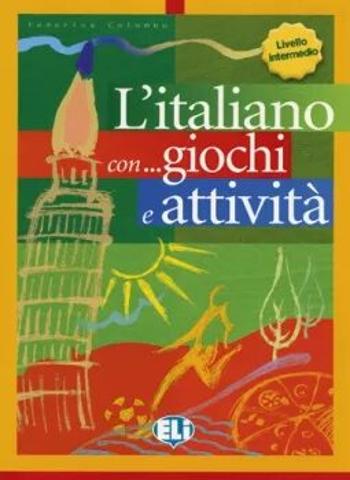 L´italiano con... giochi e attivitá - Livello intermedio inferiore (ELI) - Federica Colombo