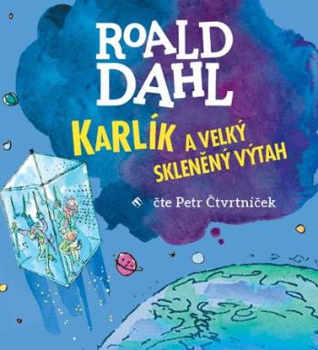 Karlík a velký skleněný výtah - Dahl Roald