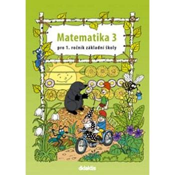 Matematika 3 pro 1. ročník základní školy: pracovní učebnice (978-80-7358-036-0)