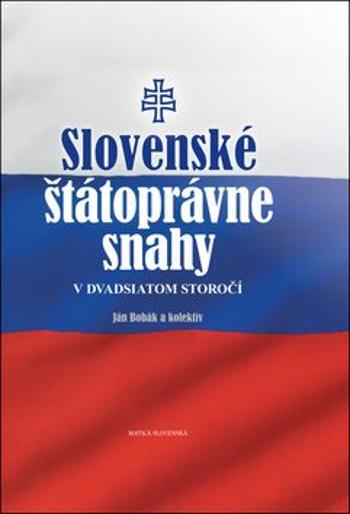 Slovenské štátoprávne snahy v dvadsiatom storočí - Jan Vladislav, Ján Bobák