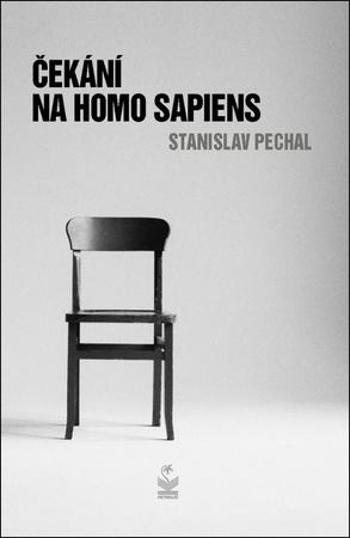 Čekání na Homo sapiens - Pechal Stanislav