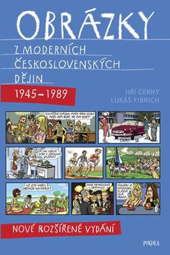 Obrázky z moderních československých dějin (1945–1989) - Fibrich Lukáš