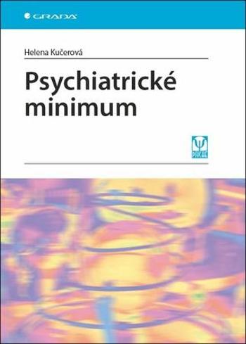 Psychiatrické minimum - Kučerová Helena