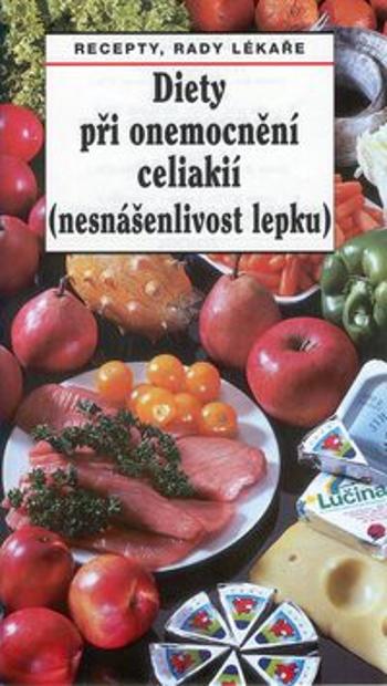 Diety při onemocnění celiakií (nesnášenlivost lepku) - Jaroslav Hejzlar, Oldřich Pozler