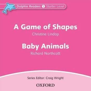 Dolphin Readers Starter A Game of Shapes / Baby Animals Audio CD