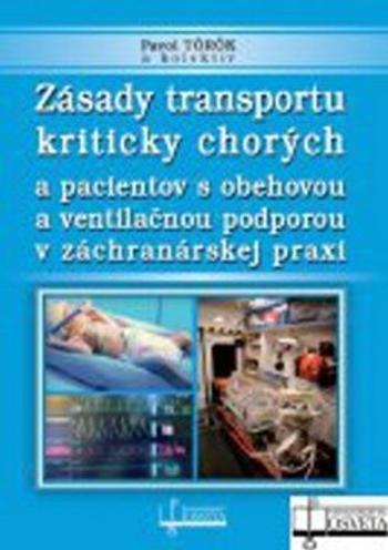 Zásady transportu kriticky chorých a pacientov s obehovou a ventilačnou podporou - Pavol Török