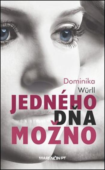 Jedného dňa možno - Dominika Würll