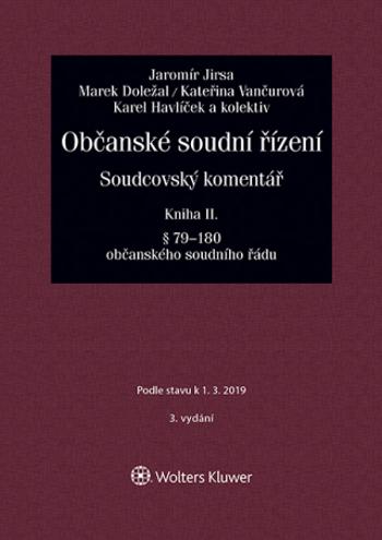 Občanské soudní řízení. Soudcovský komentář. Kniha II (§ 79 až 180 o. s. ř.) - 3. vydání - Jaromír Jirsa - e-kniha