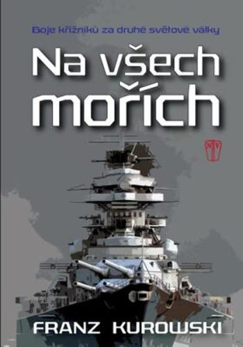 Na všech mořích - Franz Kurowski