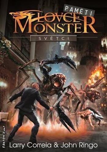 Paměti lovce monster 3: Světci - Larry Correia, John Ringo