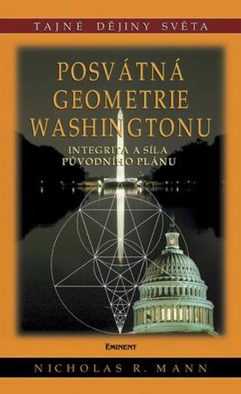 Posvátná geometrie Washingtonu - Mann Nicholas R.