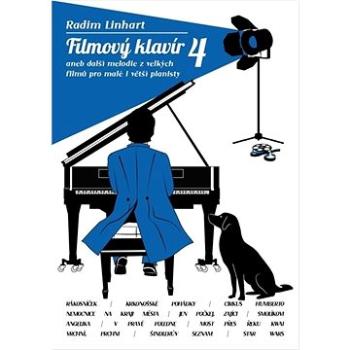 Filmový klavír 4: aneb další melodie z vellkých filmů pro malé i větší pianisty (9790706556475)