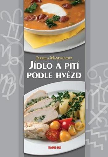 Jídlo a pití podle hvězd - Mandžuková Jarmila