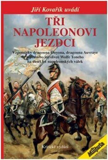 Tři Napoleonovi jezdci - Jiří Kovařík