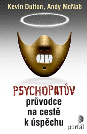 Psychopatův průvodce na cestě k úspěchu - Andy McNab, Kevin Dutton
