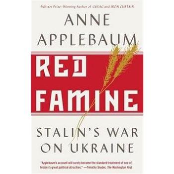 Red Famine: Stalin's War on Ukraine (0804170886)