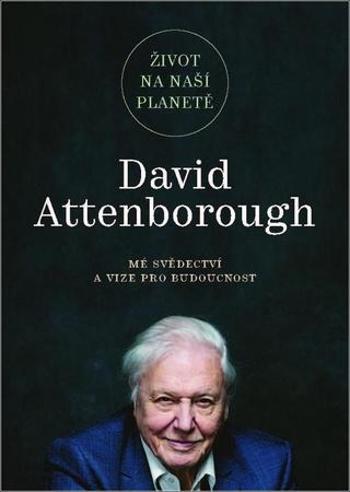 Život na naší planetě - Attenborough David