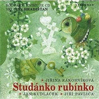 Studánko rubínko: Součástí knihy je CD skupiny Hradišťan (978-80-7601-002-4)