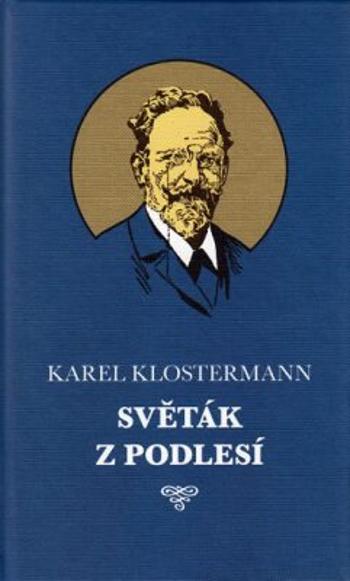 Světák z Podlesí - Karel Klostermann, Josef Černý