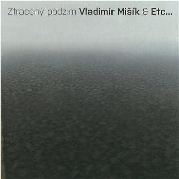 Mišík Vladimír & ETC...: Ztracený podzim - CD (100P008)