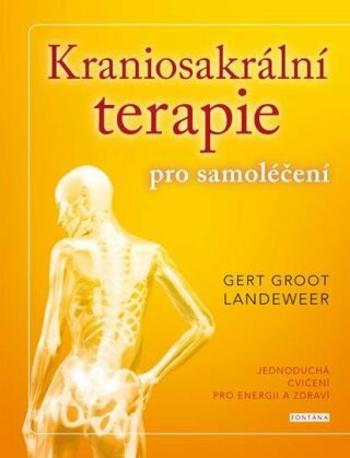 Kraniosakrální terapie pro samoléčení - Landeweer Gert Groot