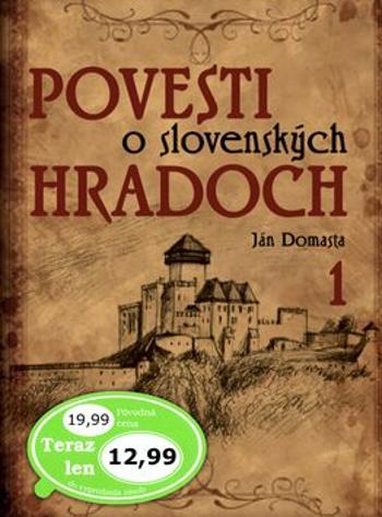 Povesti o slovenských hradoch 1 - Ján Domasta