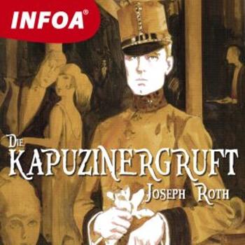 Die Kapuzinergruft - Joseph Roth - audiokniha
