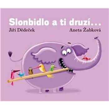 Slonbidlo a ti druzí ... (978-80-906676-9-3)