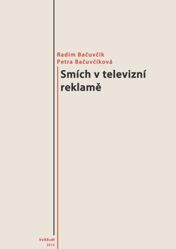 Smích v televizní reklamě - Radim Bačuvčík, Petra Bačuvčíková - e-kniha