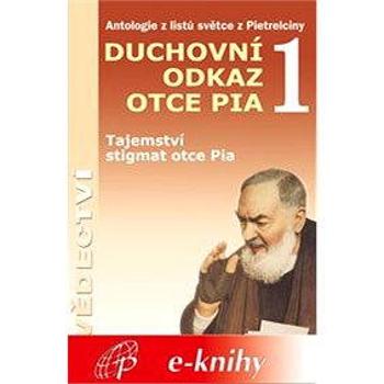 Duchovní odkaz otce Pia 1 (978-80-860-2553-7)