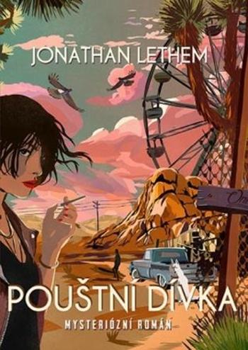 Pouštní dívka - Lethem Jonathan